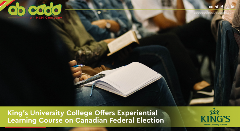King’s University College Offers Experiential Learning Course on Canadian Federal Election