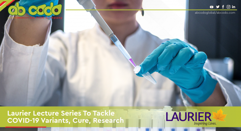 Laurier Lecture Series To Tackle COVID-19 Variants, Cure, Research